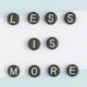 less-is-more-